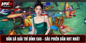 bắn cá giải trí đỉnh cao