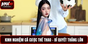 Kinh nghiệm cá cược thể thao