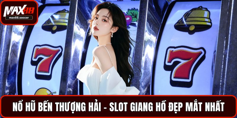 Nổ hũ Bến Thượng Hải