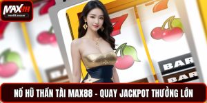 Nổ hũ thần tài Max88